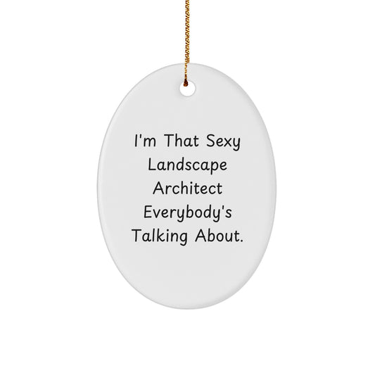 Sexy Landscape Architect Oval Ornament, Funny Gift for Friends, Coworkers, Family, Christmas Unique Decorations - Image 1