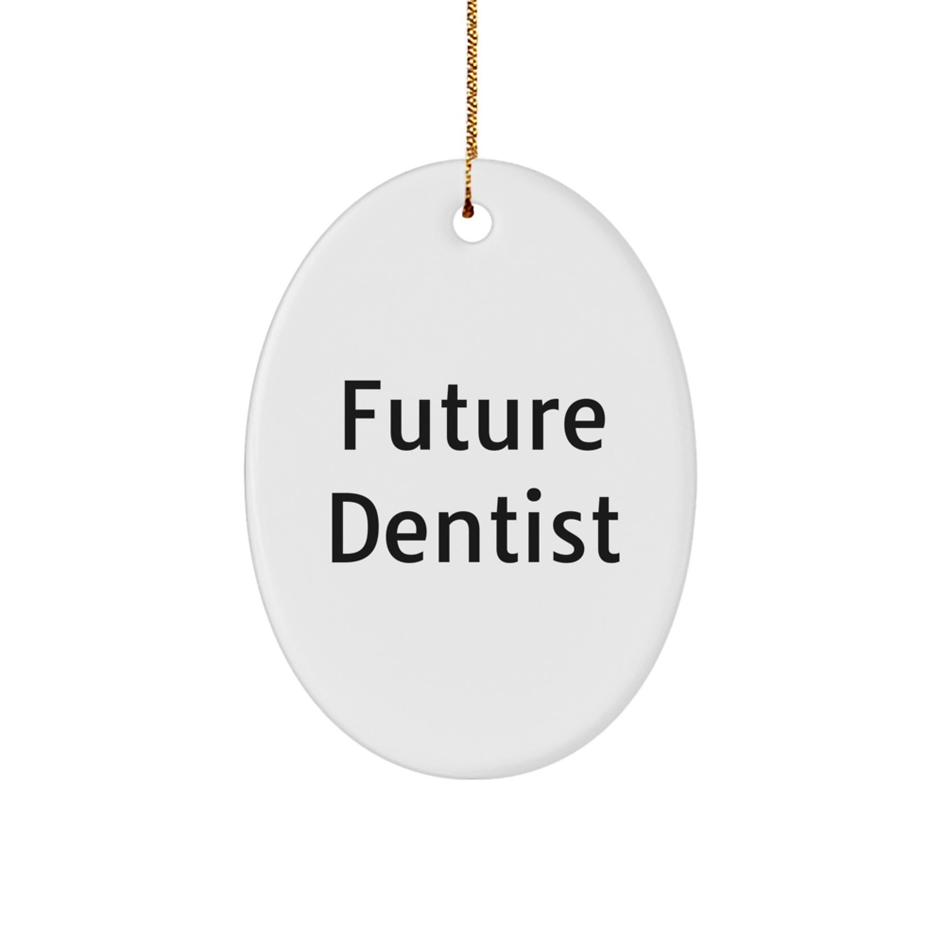 Funny Quote Future Dentist Oval Ornament, Unique Christmas Unique Gifts from Friends to Dentist Coworkers, Inspirational Dentist Decorations for Home Offices - Image 1