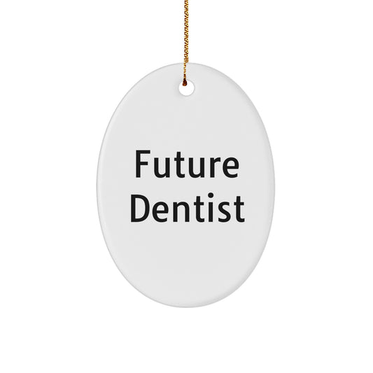 Funny Quote Future Dentist Oval Ornament, Unique Christmas Unique Gifts from Friends to Dentist Coworkers, Inspirational Dentist Decorations for Home Offices - Image 1