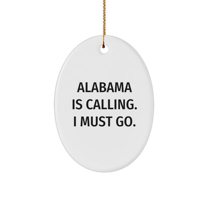 Alabama State Oval Christmas Tree Ornament - 'Alabama Is Calling. I Must Go.'