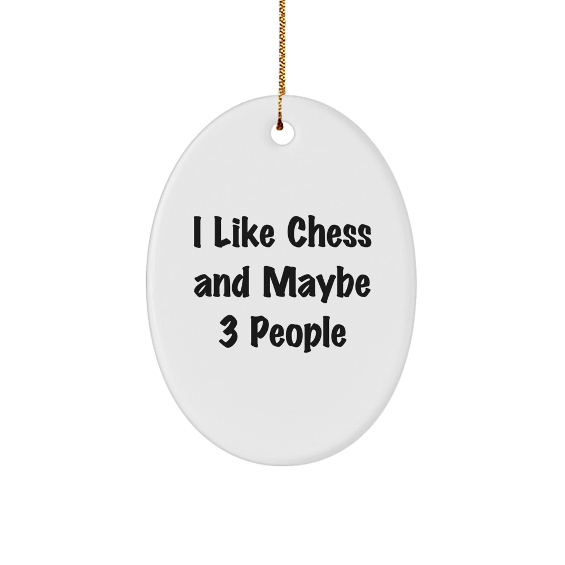 Funny Chess Lover Gifts for Men, Unique Oval Ornament with I Like Chess And Maybe 3 People Quote, Christmas Unique Gifts from Friends for Family - Image 1