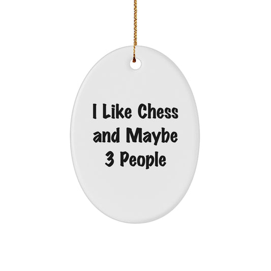 Funny Chess Lover Gifts for Men, Unique Oval Ornament with I Like Chess And Maybe 3 People Quote, Christmas Unique Gifts from Friends for Family - Image 1