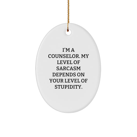 Funny Counselor Gifts from Friends, Oval Ornament, Sarcasm Humor for Counselor, Christmas Unique Gifts for Counselors, Counselor - Image 1