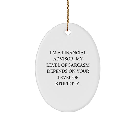 Funny Financial Advisor Christmas Unique Gifts Oval Ornament for Friends from Men, Women, Family, Coworkers - Image 1