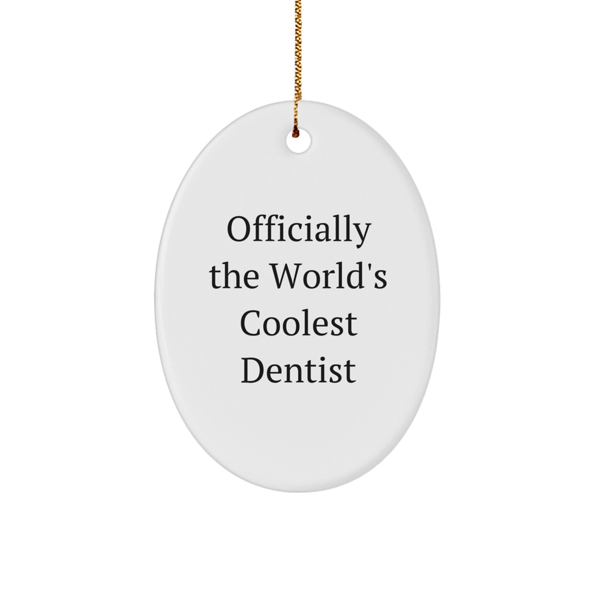Funny Dentist Gifts - Officially The World's Coolest Dentist Oval Ornament, Christmas Unique Gifts for Dentists from Friends or Family - Image 1