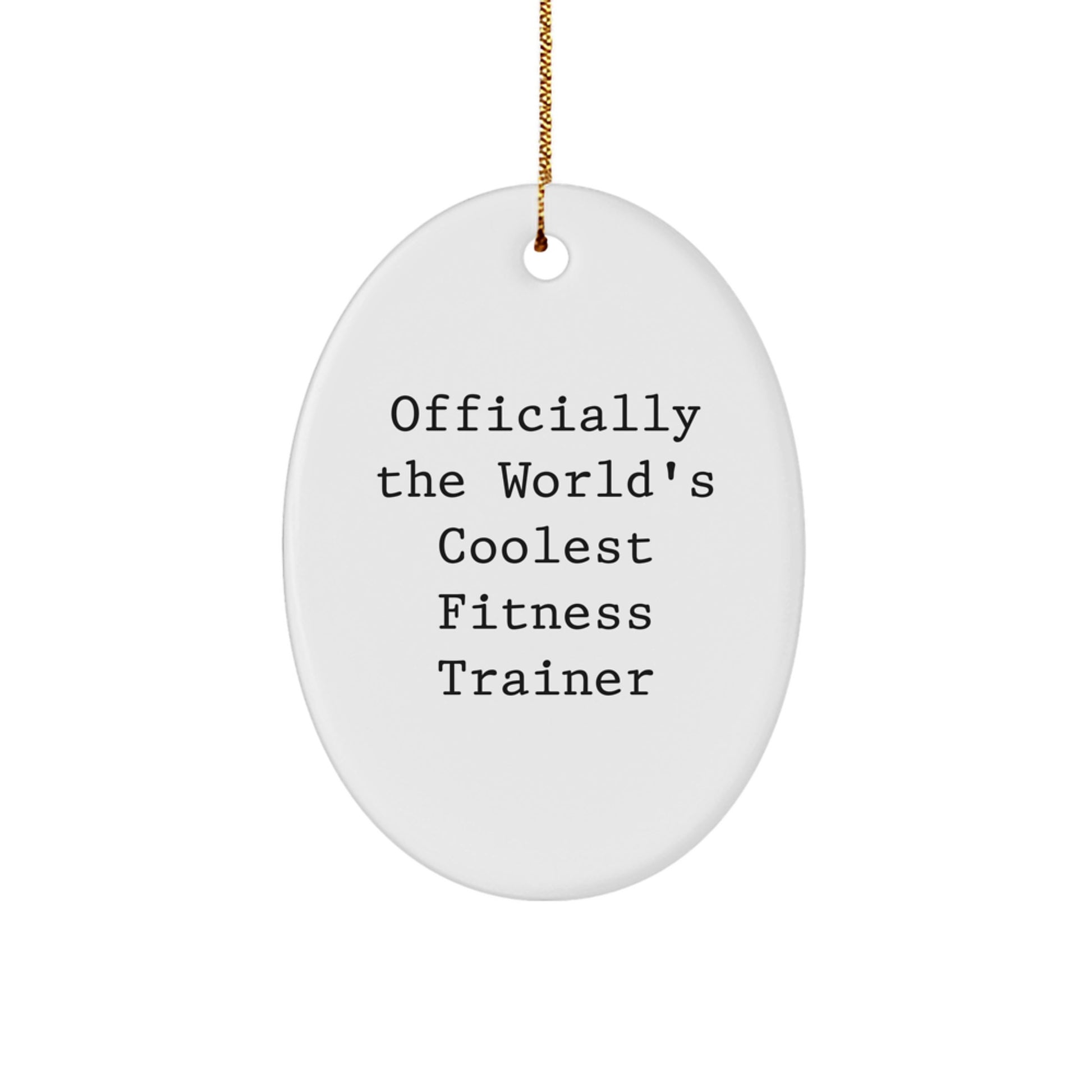 Funny Fitness Trainer Gifts for Men, Women, Friends, or Coworkers - Officially The World's Coolest Fitness Trainer Oval Ornament, Christmas Unique Gifts from Friends and Family - Image 1