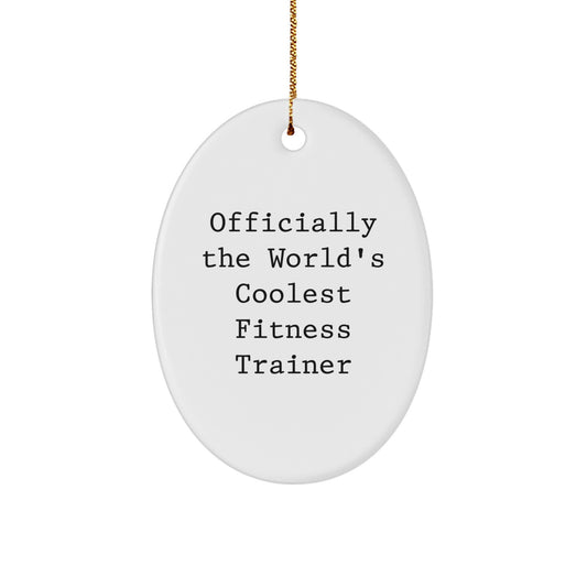 Funny Fitness Trainer Gifts for Men, Women, Friends, or Coworkers - Officially The World's Coolest Fitness Trainer Oval Ornament, Christmas Unique Gifts from Friends and Family - Image 1