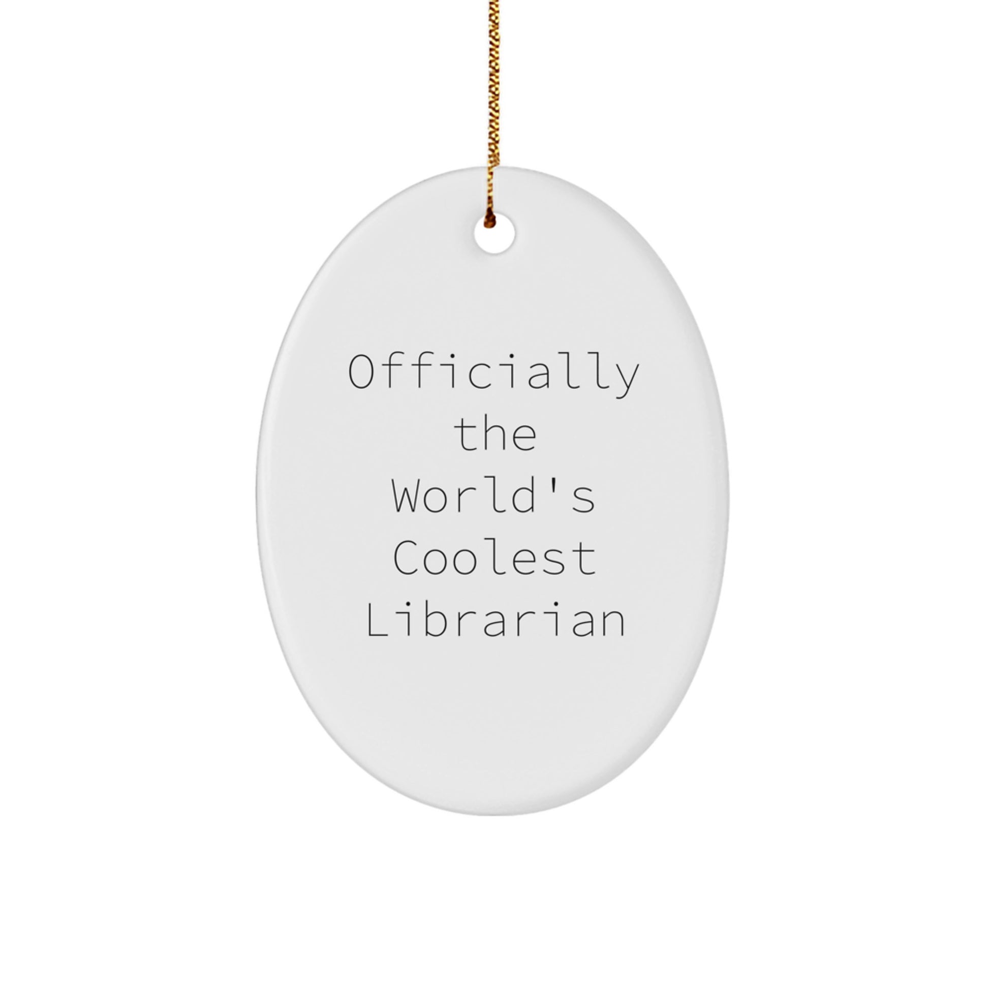 Funny Librarian Gifts for Friends - Officially The World's Coolest Librarian Oval Ornament, White, Christmas Unique Gifts from Men to Family - Image 1