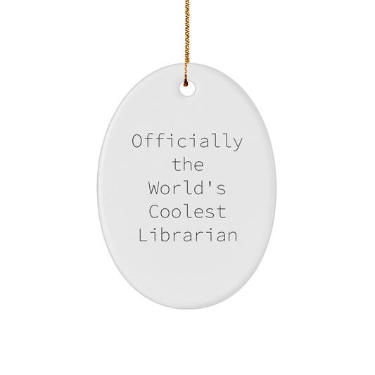 Funny Librarian Gifts for Friends - Officially The World's Coolest Librarian Oval Ornament, White, Christmas Unique Gifts from Men to Family - Image 1