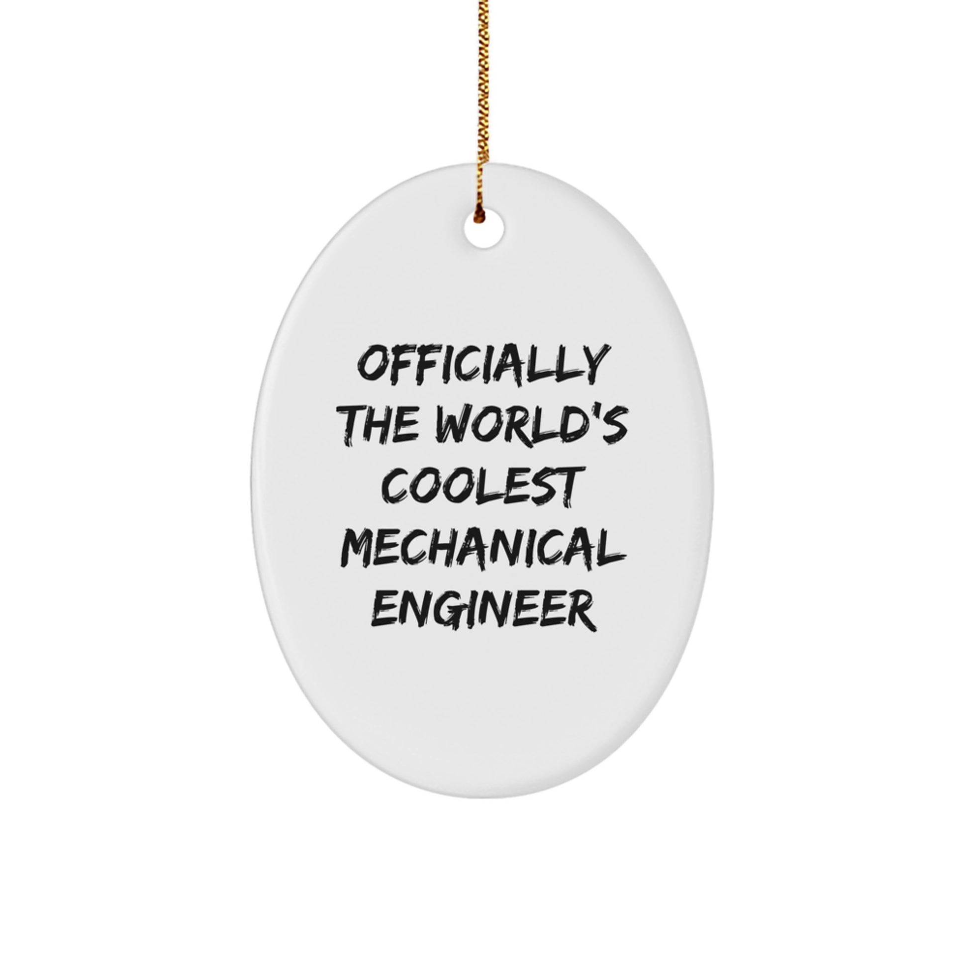 Mechanical Engineer Gifts for Men - Oval Ornament, Inspirational Quote - 'Officially The World's Coolest Mechanical Engineer' - Christmas Unique Gifts from Men to Family - Image 1