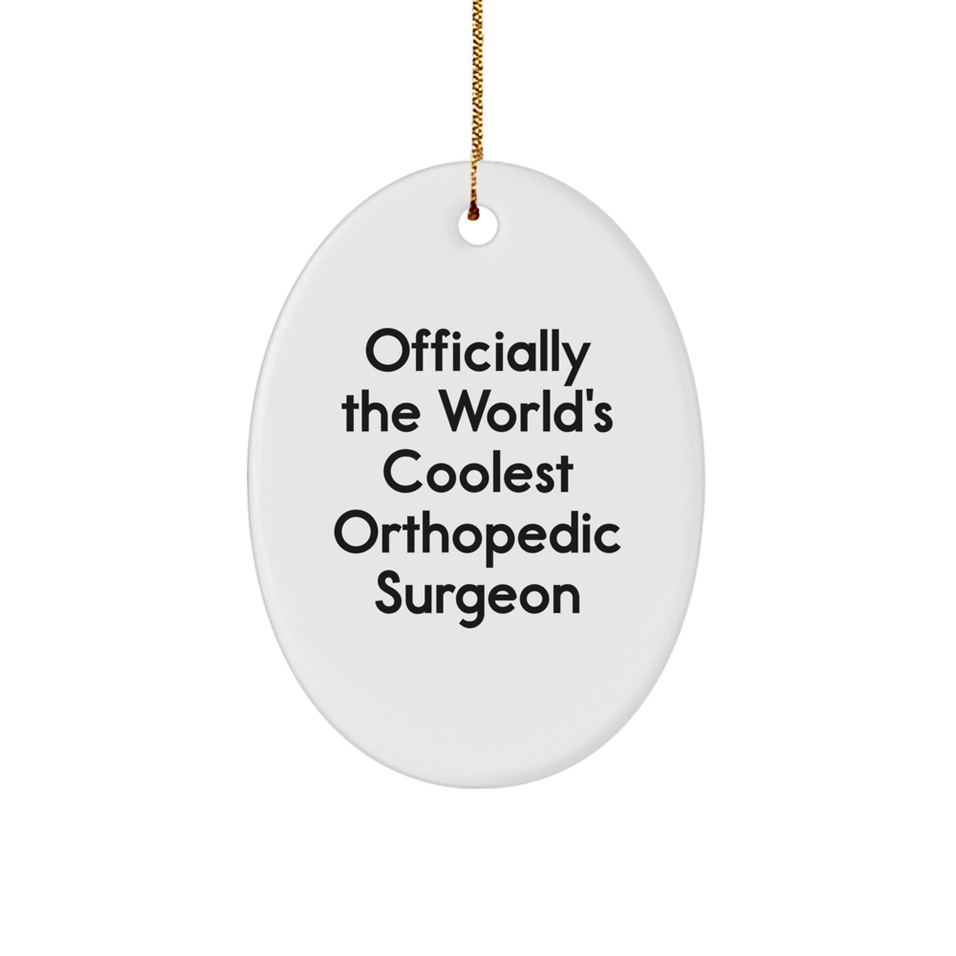 Funny Orthopedic Surgeon Gifts for Men, Gifts from Friends to Orthopedic Surgeon, Oval Ornament, Officially The World's Coolest Orthopedic Surgeon - Image 1