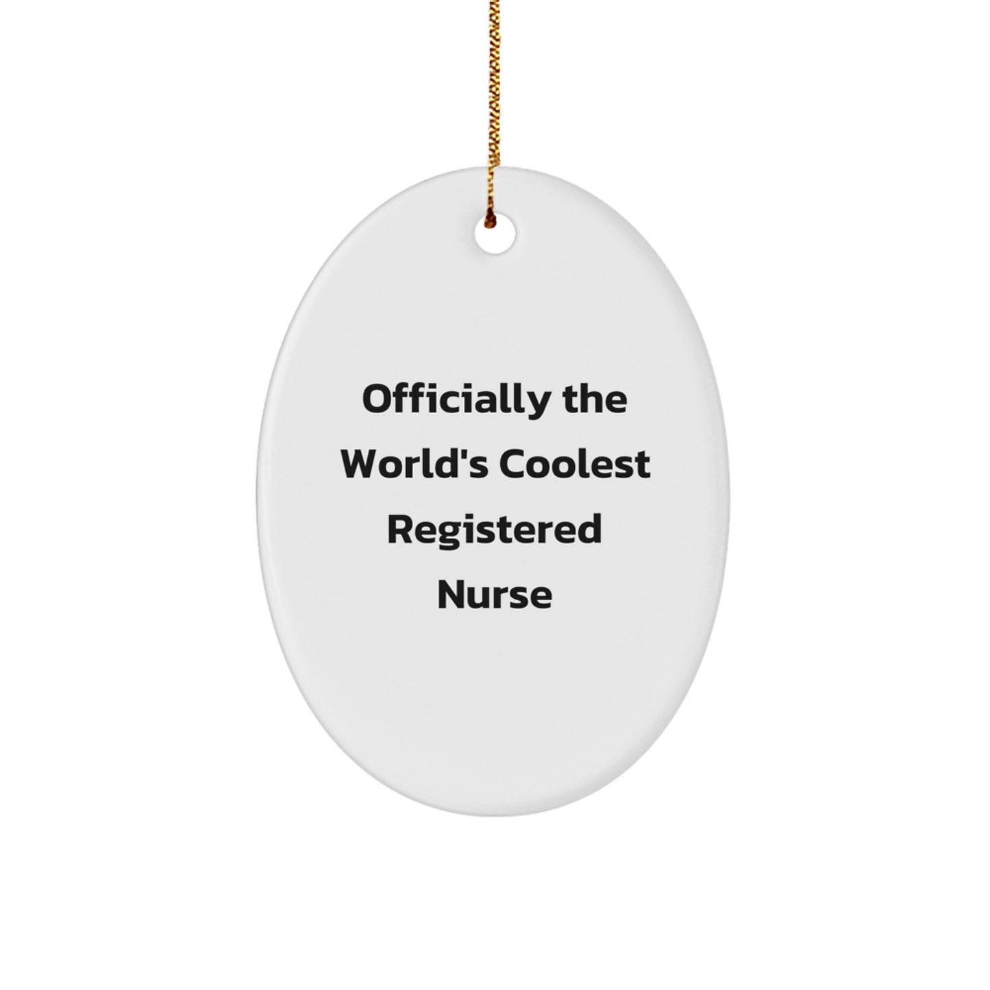 Funny Registered Nurse Gifts from Men to Women - Officially The World's Coolest Registered Nurse Oval Ornament Christmas Unique Gifts - Image 1