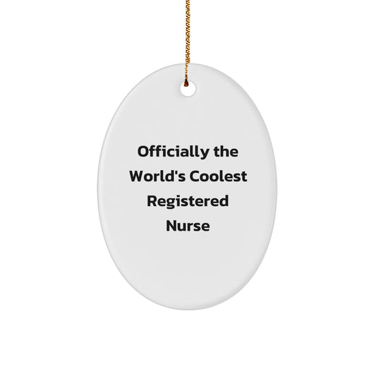 Funny Registered Nurse Gifts from Men to Women - Officially The World's Coolest Registered Nurse Oval Ornament Christmas Unique Gifts - Image 1