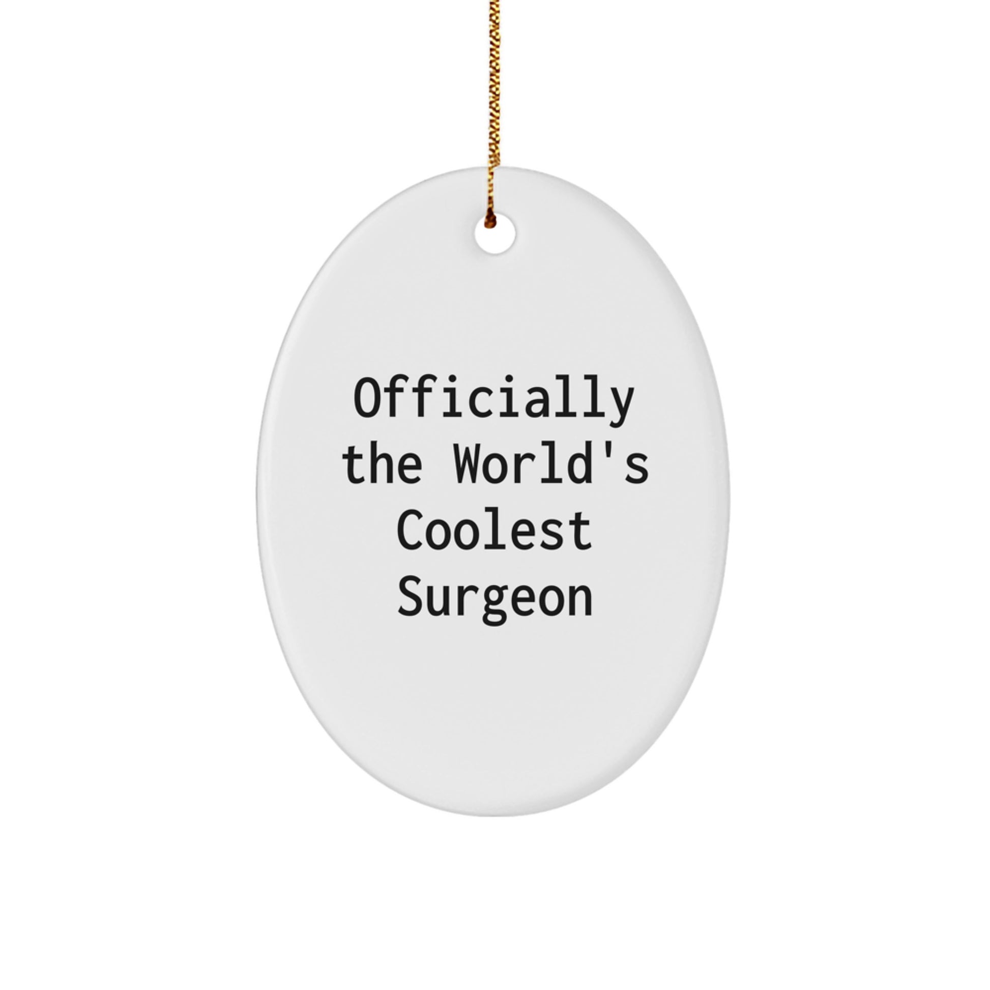 Funny Surgeon Gifts, World's Coolest Surgeon Oval Ornament for Surgeon Friends, Christmas Unique Gifts from Friends to Men Surgeons - Image 1