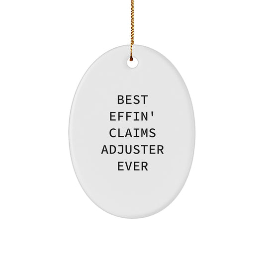 Funny Claims Adjuster Gifts for Men - Best Effin' Claims Adjuster Ever Oval Ornament for Christmas Unique Gifts from Friends - Image 1