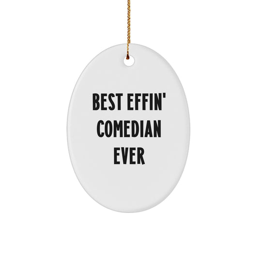 Funny Comedian Oval Ornament, Best Effin' Comedian Ever, White Oval Shaped Ornament for Comedian Fans, Christmas Unique Gifts from Friends to Comedian - Image 1