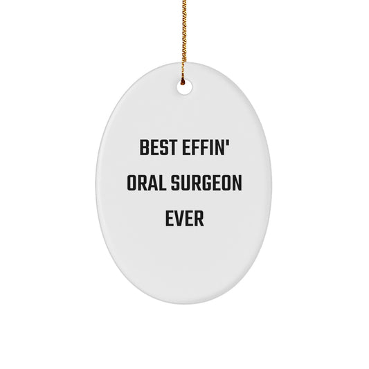 Funny Oral Surgeon Oval Ornament Gifts from Friends to Oral Surgeon, Best Effin' Oral Surgeon Ever Christmas Unique - Image 1