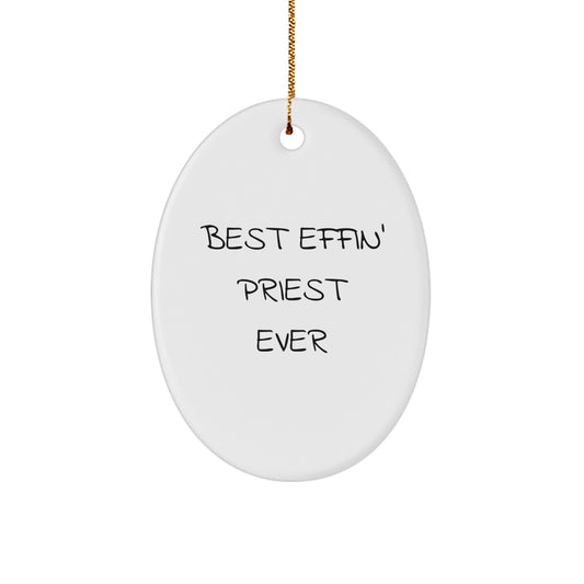 Funny 'Best Effin' Priest Ever' Oval Ornament Gifts from Men for Priest Friends - Image 1