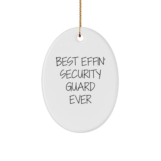 Funny Security Guard Gifts for Men, Best Effin' Security Guard Ever Oval Ornament for Christmas Unique Gifts, Gifts from Friends or Family - Image 1
