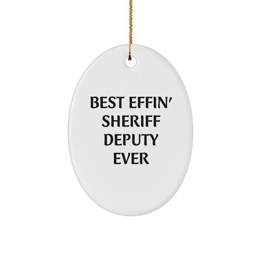 Funny Sheriff Deputy Gifts, Best Effin' Sheriff Deputy Ever Oval Ornament for Men Family Friends Christmas Unique Gifts - Image 1