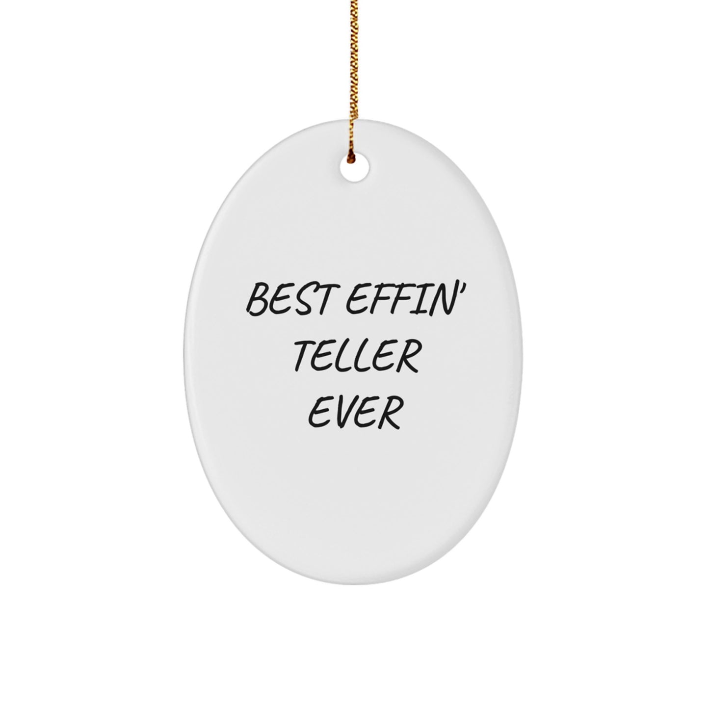 Funny Teller Gifts for Men, Oval Ornament Best Effin' Teller Ever, Gift from Family - Image 1