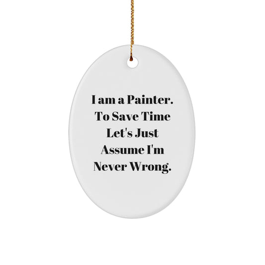 Funny Painter Christmas Unique Gifts from Friends to Men Oval Ornament, Oval Ornament for Painter, I Am A Painter Gifts for Christmas - Image 1