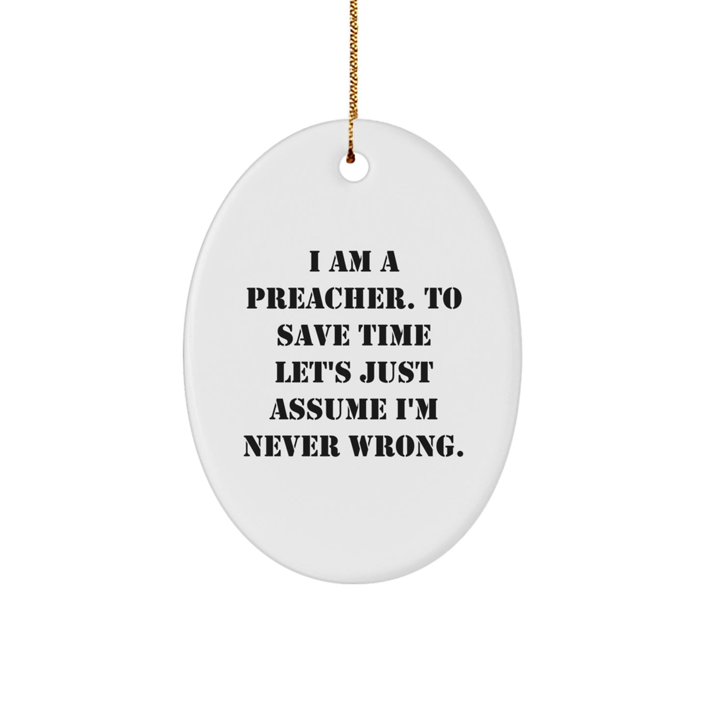 Funny Preacher Gift Idea - Oval Ornament for Preacher Friends - I Am A Preacher Gifts from Family - Christmas Unique Gifts - Image 1