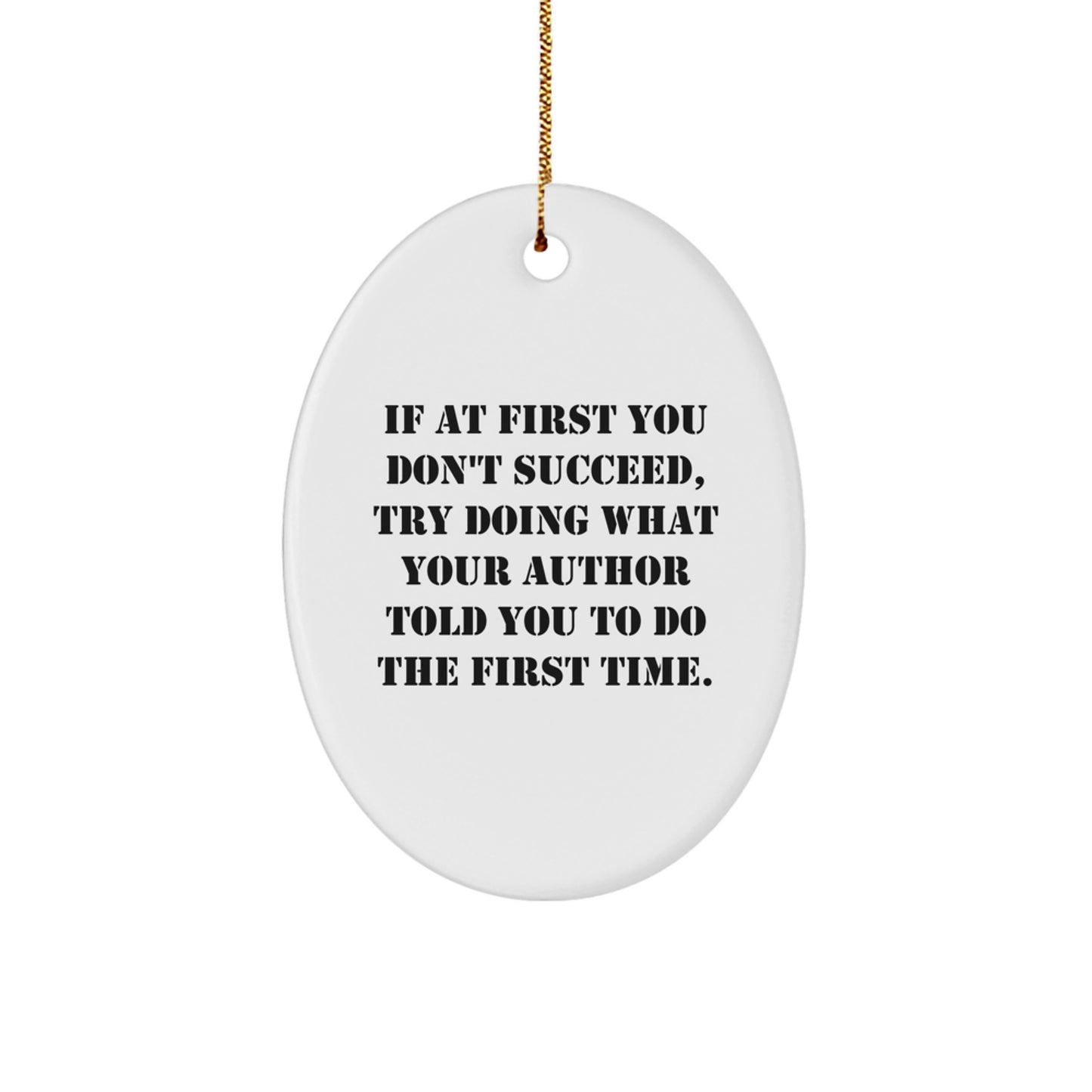 Funny Author Gifts for Men Women Friends - Oval Ornament with Christmas Quote - Gifts from Family Friends - Oval Shaped White MDF - Image 1