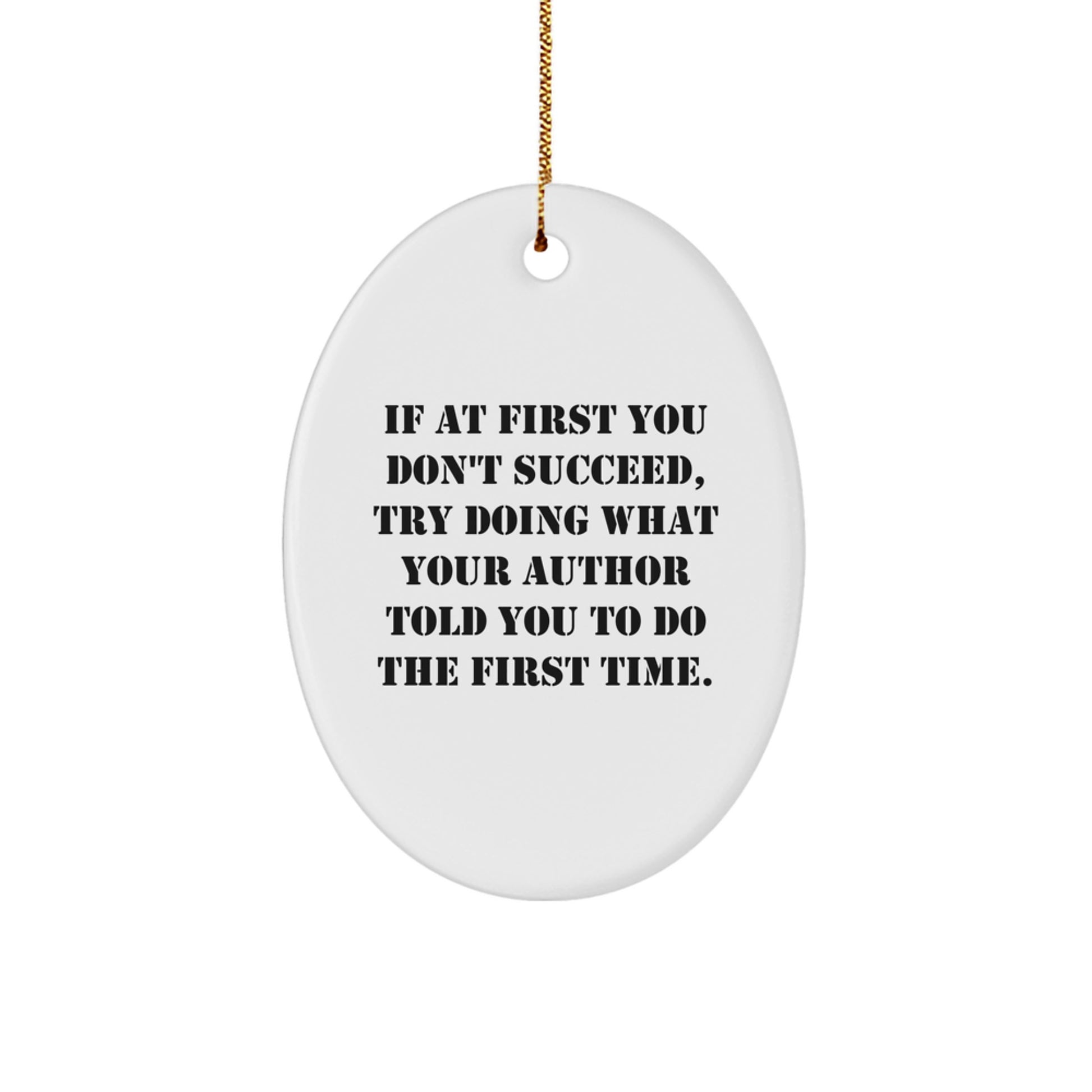 Funny Author Gifts for Men Women Friends - Oval Ornament with Christmas Quote - Gifts from Family Friends - Oval Shaped White MDF - Image 1
