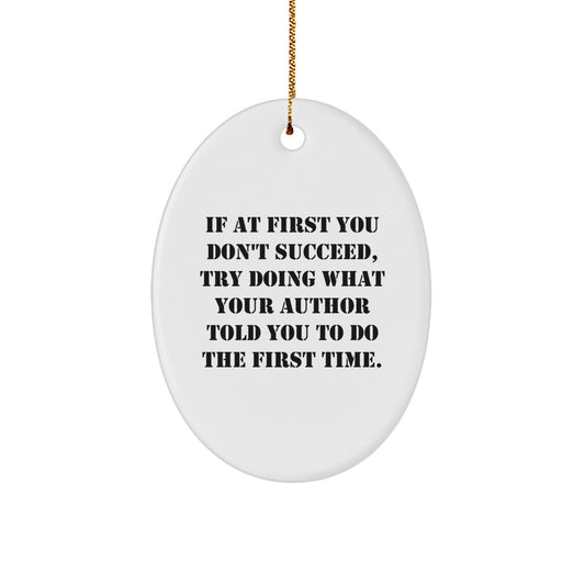 Funny Author Gifts for Men Women Friends - Oval Ornament with Christmas Quote - Gifts from Family Friends - Oval Shaped White MDF - Image 1
