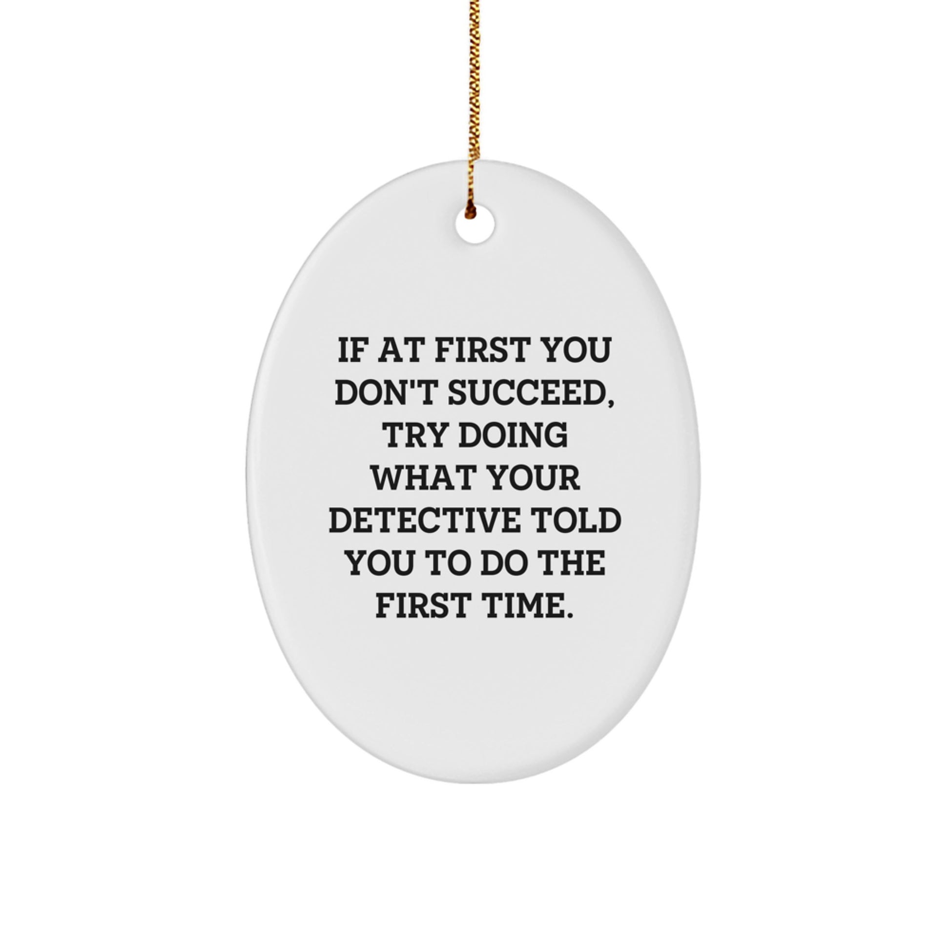 Funny Detective Gifts for Men, Oval Ornament Christmas Unique Gifts from Friends, Family - Image 1