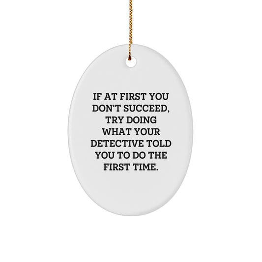 Funny Detective Gifts for Men, Oval Ornament Christmas Unique Gifts from Friends, Family - Image 1