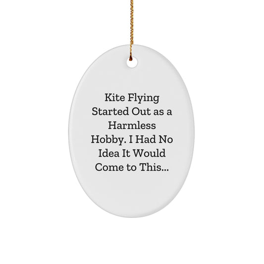 Funny Kite Flying Gifts for Men - Oval Ornament with Humorous Quote, Kite Flying Started Out As A Harmless Hobby, White Christmas Decorations from Family - Image 1