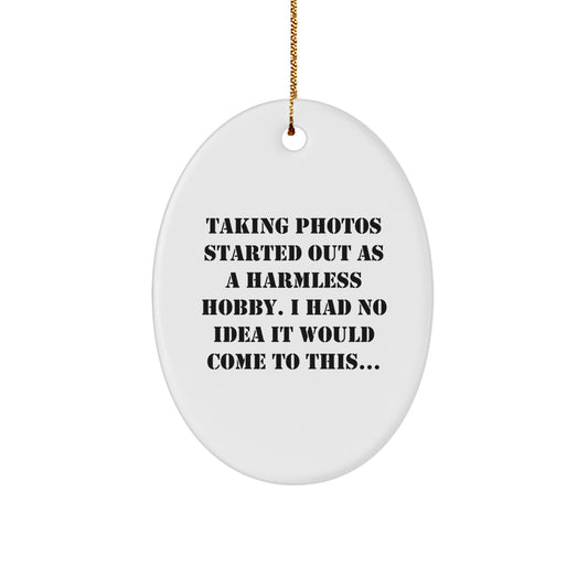 Taking Photos Enthusiast Gifts from Men to Women - Oval Ornament with Funny Quote - Christmas Unique Gifts - Image 1