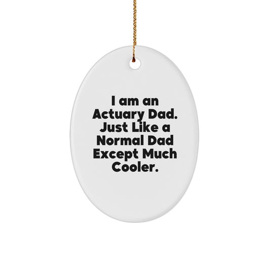 Funny Actuary Gifts - Actuary Oval Ornament for Men, Funny Dad Gifts for Actuary, Unique Christmas Unique Gifts from Dad to Son - Image 1
