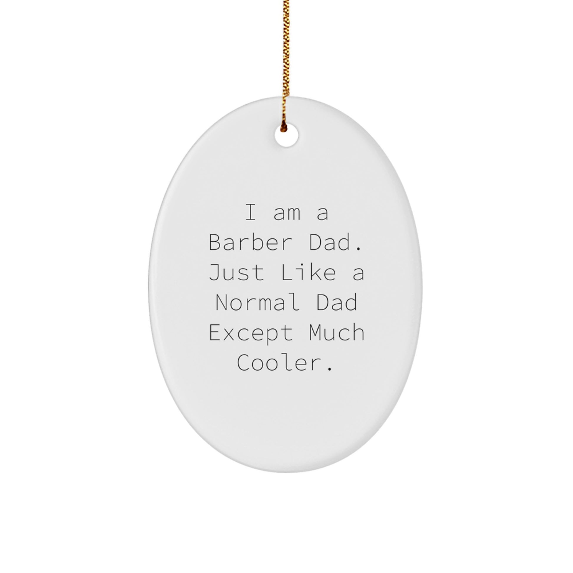 Funny Barber Dad Oval Ornament Gifts for Men from Family, Unique Christmas Decoration Ideas - Image 1
