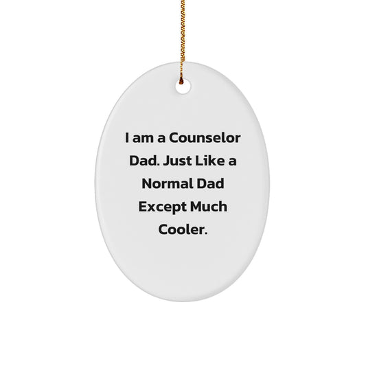 Funny Counselor Dad Gift, Oval Ornament for Counselor Men, Christmas Unique Gift Ideas for Counselor Dads, Gifts from Dad to Counselor - Image 1