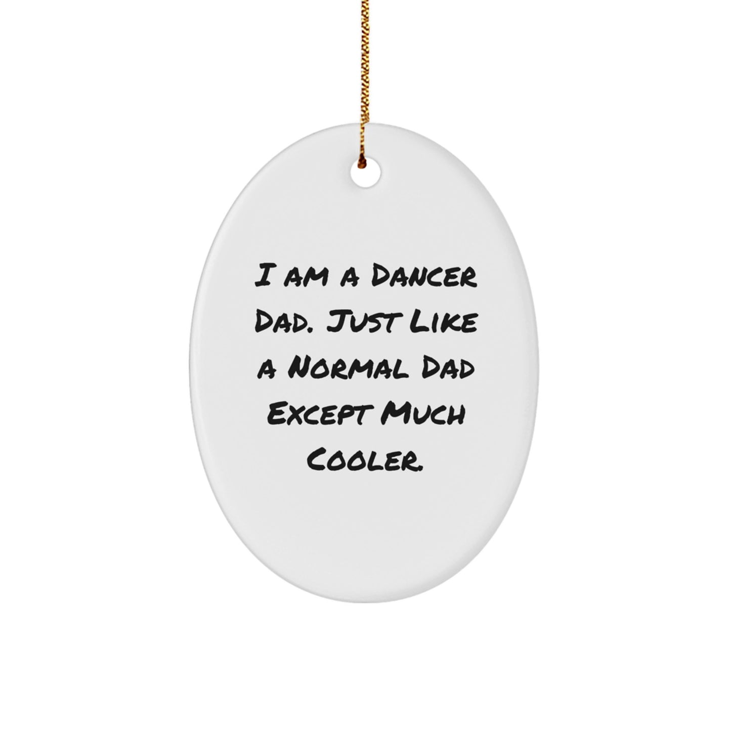 Funny Dancer Dad Oval Ornament Gifts from Men to Dancer Friends, Unique Christmas Decorations - Image 1