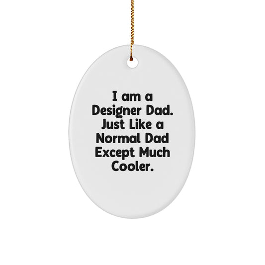 Designer Dad Oval Ornament Gifts from Men to Friends for Christmas - Funny Oval Shape Decorative - Image 1