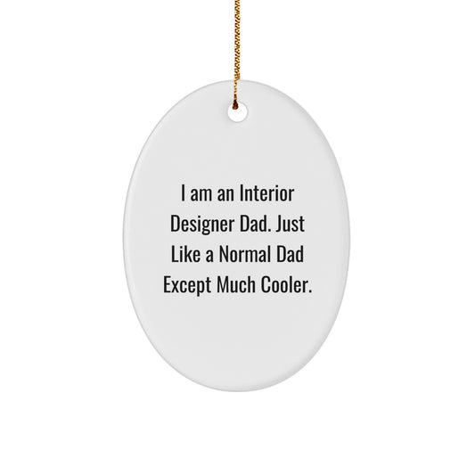Funny Interior Designer Gifts from Dad for Interior Designer Christmas Unique Gifts Oval Ornament - Image 1