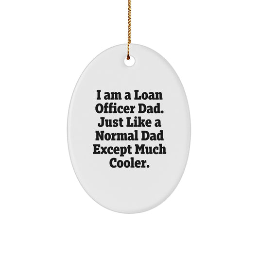 Loan Officer Dad Humor Oval Ornament, Funny Christmas Unique Gifts for Men, Unique Oval Shape, White Color, Durable MDF Material, Perfect for Family or Friends, Gifts from Dad - Image 1
