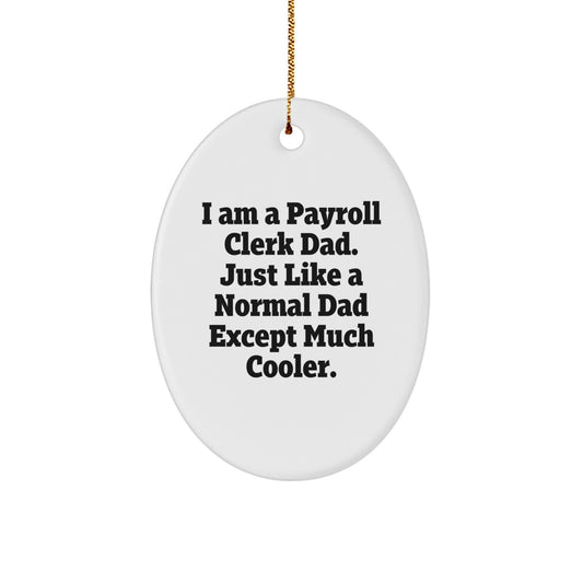 Payroll Clerk Dad Christmas Oval Ornament, Funny Oval Decorative, Gifts from Dad to Payroll Clerk, Personalized Oval Shape - Image 1