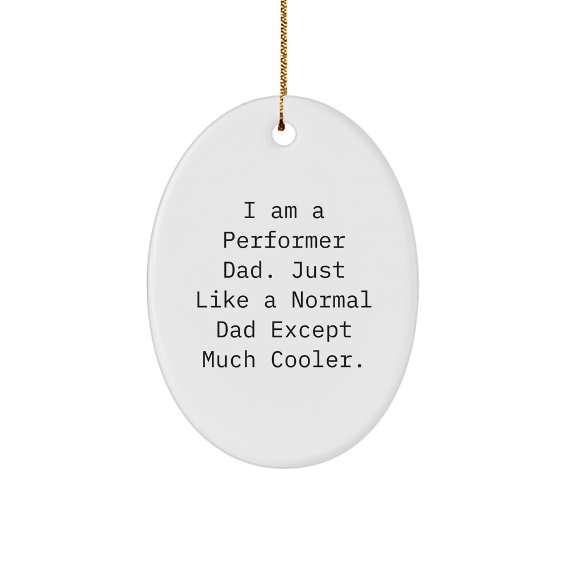 Funny Performer Dad Oval Ornament Gifts from Men to Family for Christmas Unique - Image 1