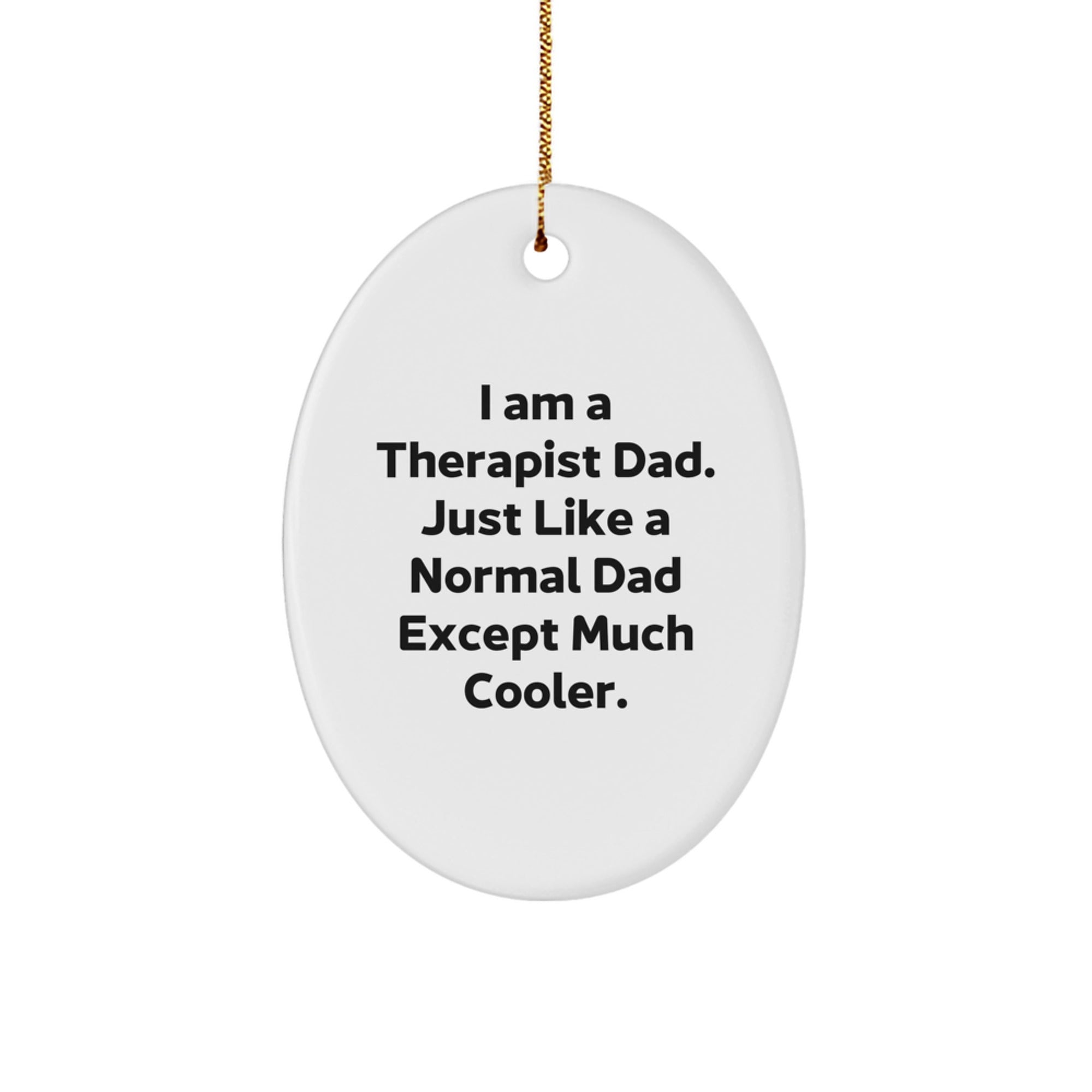 Funny Therapist Gifts for Therapist Dad - Oval Ornament - Gifts from Men to Therapist Husband - Image 1