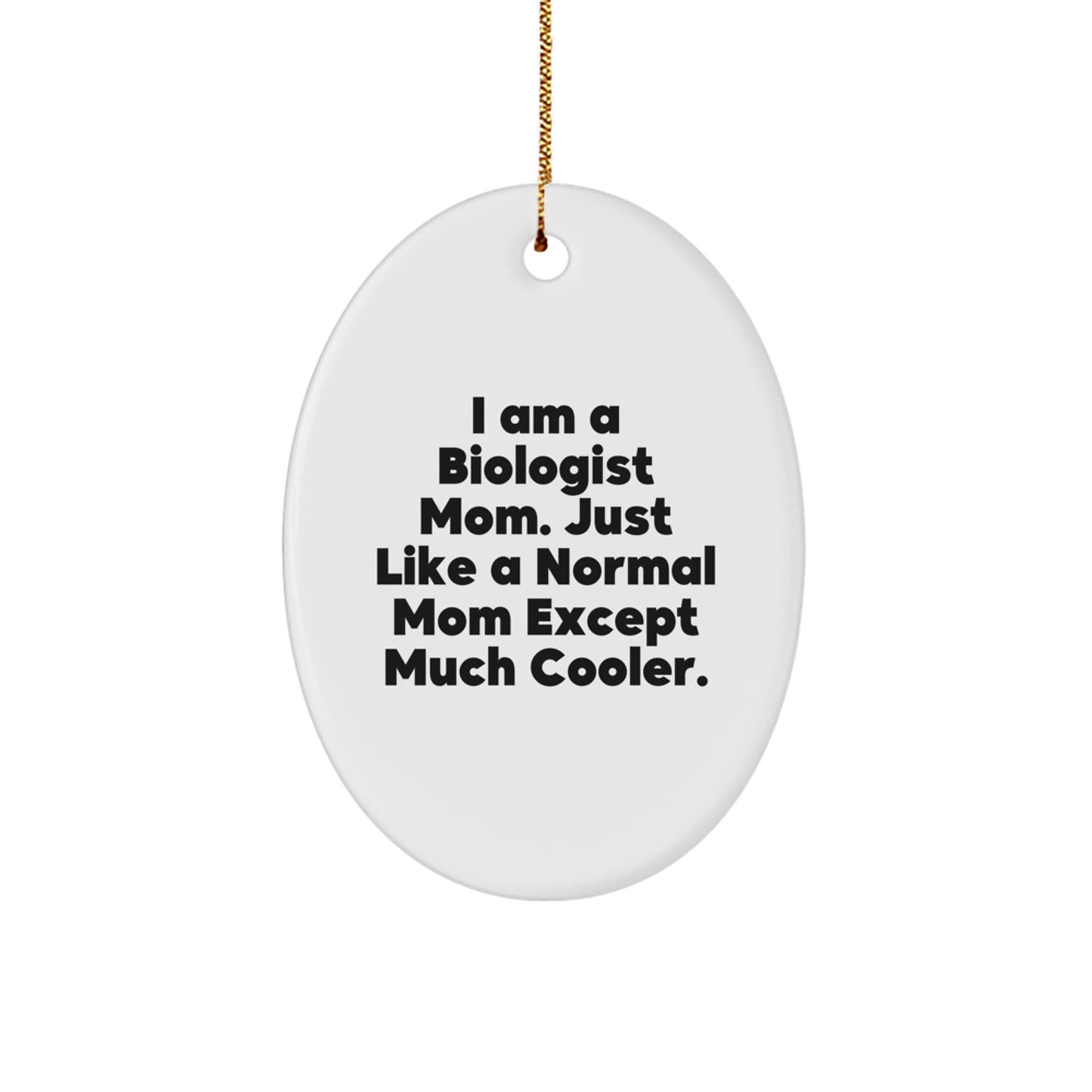 Funny Biologist Mom Gifts from Friends to Family - Oval Ornament for Christmas Unique Decorations - Image 1