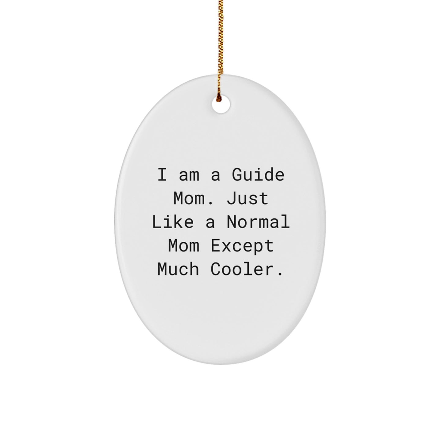 Gifts from Guide Moms for Guide Ladies, Funny Oval Ornament, Christmas Unique Gifts - Image 1