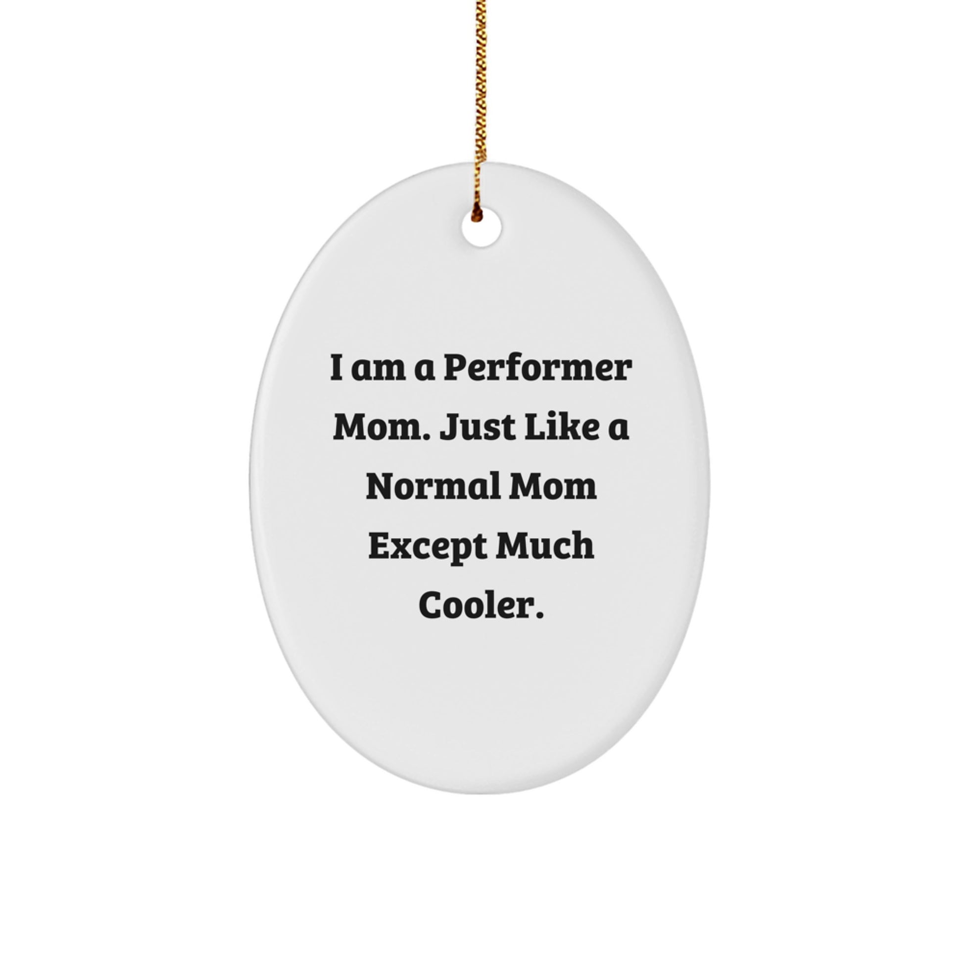 Funny Performer Mom Oval Ornament Gifts from Family for Christmas Unique Presents - Image 1