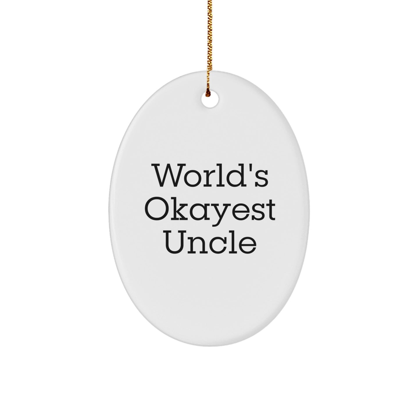 Funny World's Okayest Uncle Oval Ornament Gifts for Uncle Men Christmas Unique Gifts from Family - Image 1