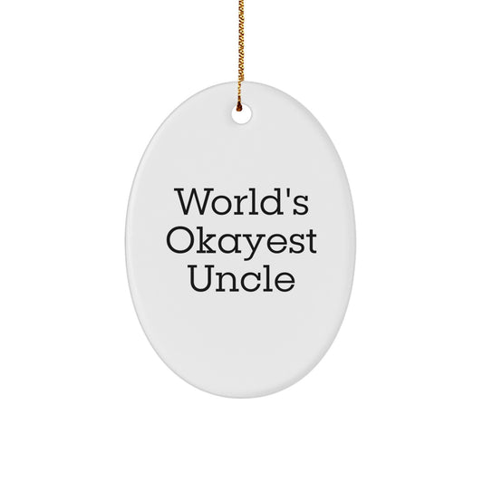 Funny World's Okayest Uncle Oval Ornament Gifts for Uncle Men Christmas Unique Gifts from Family - Image 1