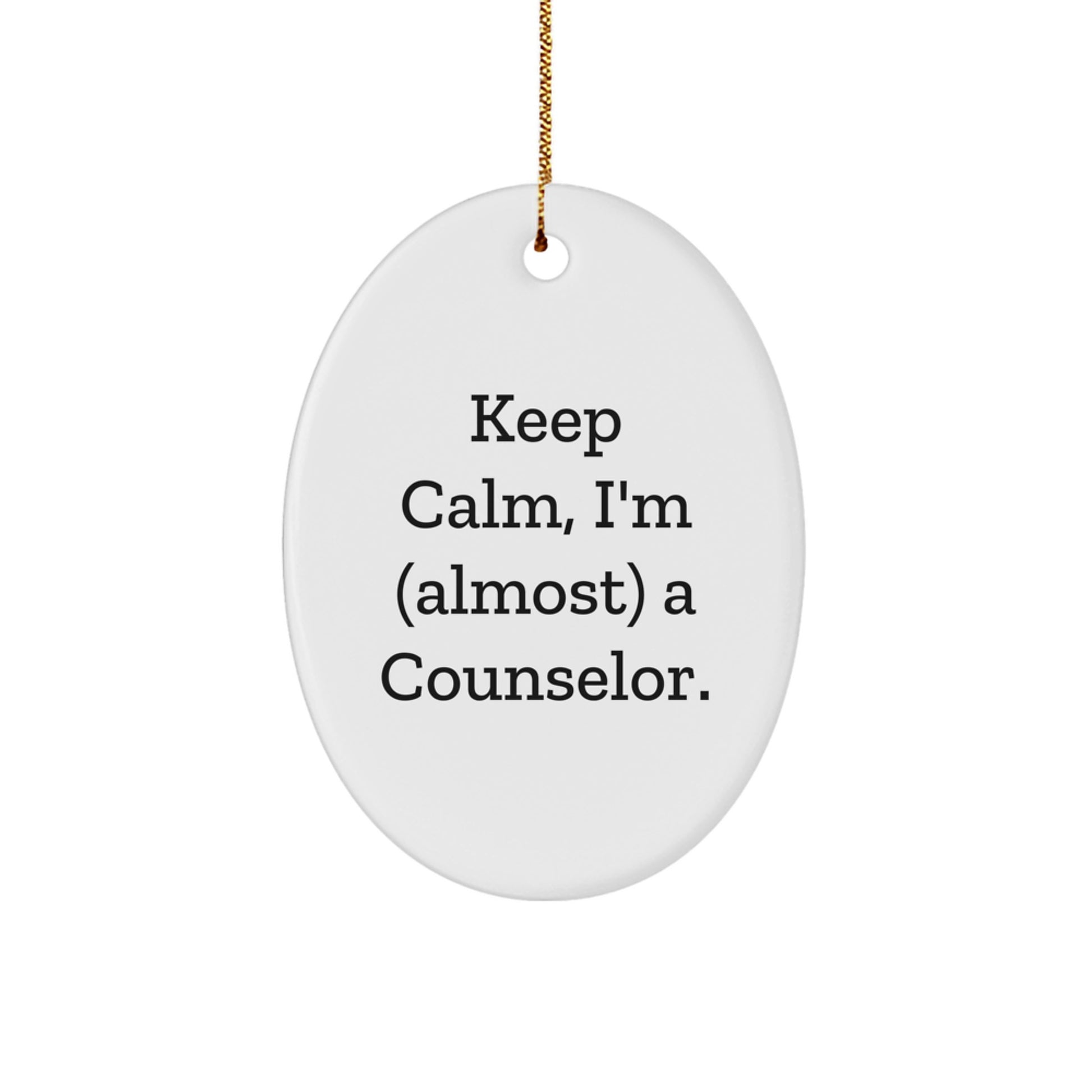 Funny Counselor Gifts for Men or Women, Keep Calm I'm (almost) A Counselor Oval Ornament, Christmas Unique Gifts from Friends or Family - Image 1